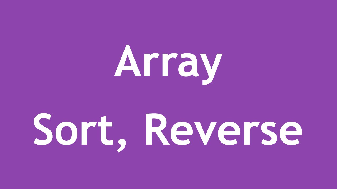 شرح ترتيب العناصر داحل المصفوفة Array Sort